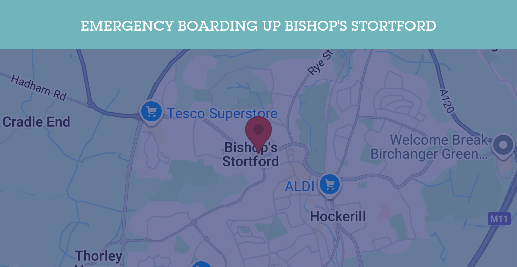 Emergency Boarding Up Services in Bishop's Stortford - CM22