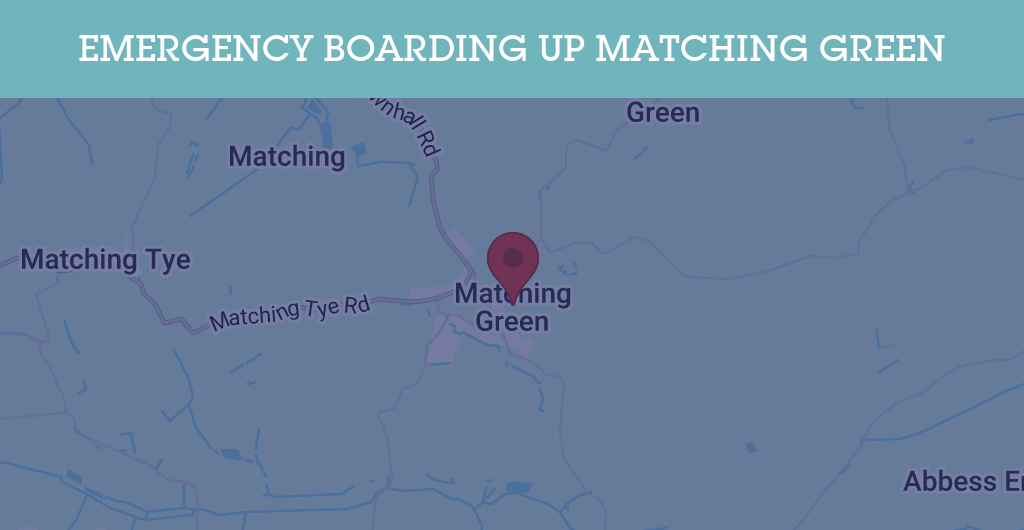 Emergency Boarding Up Services in Matching Green - CM17
